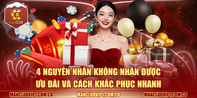 4 nguyên nhân không nhận được ưu đãi và cách khắc phục nhanh