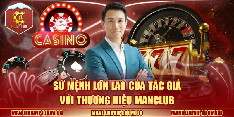Sứ mệnh lớn lao của tác giả với Manclub